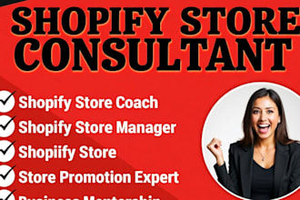 be your professional shopify consultant, expert in shopify sales and marketing