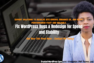 fix wordpress bugs and redesign your site for stability and speed