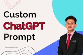 be your ai prompt engineer for custom chatgpt solutions