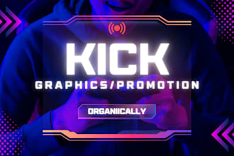 design custom graphics and promote your kick channel organically