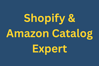 be your expert ecommerce catalog specialist for shopify and amazon