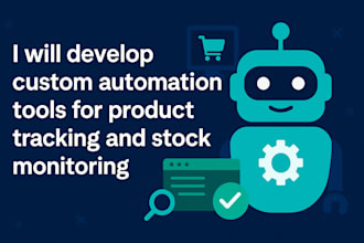 develop custom automation tools for product tracking and stock monitoring