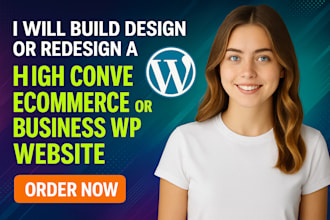 build design or redesign a high converting ecommerce or business wp website