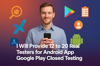 provide 12 to 20 real testers for android app google play closed testing