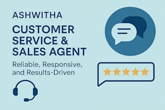 be your virtual assistant and customer support agent