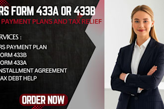prepare irs form 433a or 433b for payment plans and tax relief