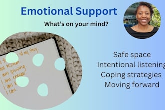 be your emotional support as you navigate challenges