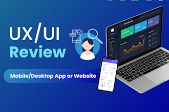 review your app, website UX UI and suggest improvements