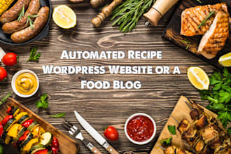 make an automated recipe wordpress website or a food blog