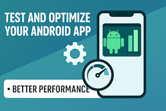 test and optimize your android app for better performance