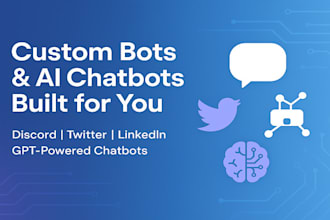 build discord bots, twitter bots, linkedin bots, gpt powered ai chatbot