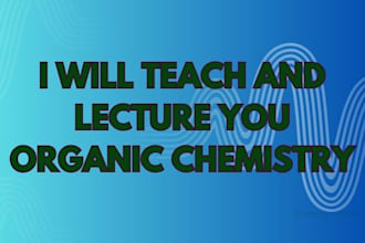 teach and lecture you organic chemistry