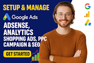 setup manage google ads adsense analytics shopping ads ppc campaign business seo