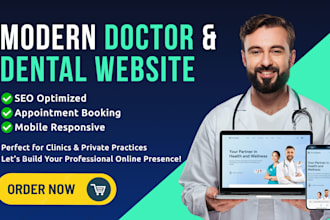 design modern doctor, dentist, or dental SEO friendly website with appointment