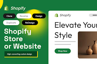 clone, revamp, duplicate, design, redesign shopify store or website