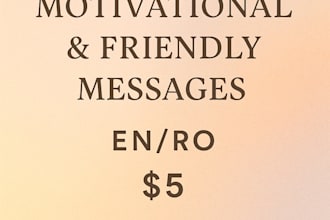 write a short motivational or friendly message in english or romanian to inspir