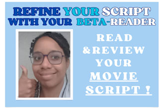 beta read your movie script and give helpful and honest feedbacks