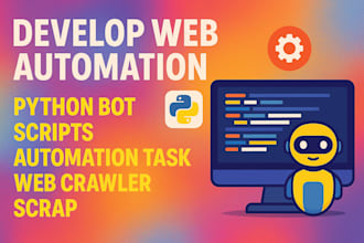 develop web automation, python bot, scripts, automation task, web crawler, scrap