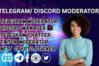 be your dedicated social media manager,telegram discord moderator