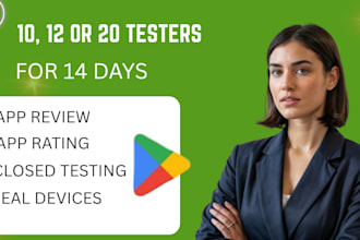 provide 10, 12 or 20 real user app testing app review for goggle play console