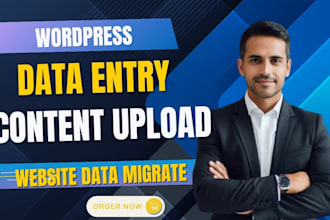 create wordpress data entry content upload and website data migrate,wordpress