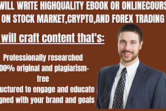 write highquality ebook or onlinecourse on stock market,crypto,and forex trading
