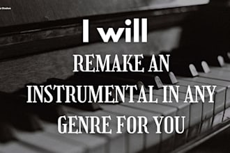 make or remake an instrumental in any genre for you