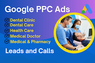 run google ads to generate calls for dental, medical, and pharmacy businesses
