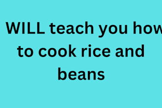 teach you how to cook rice and beans