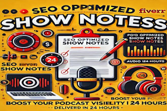 professionally write podcast show notes within 24hrs