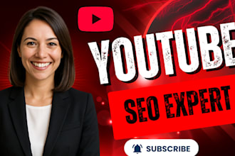 be your youtube SEO expert for video optimization and channel growth management