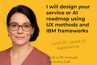 create your service or ai roadmap using UX methods and IBM frameworks