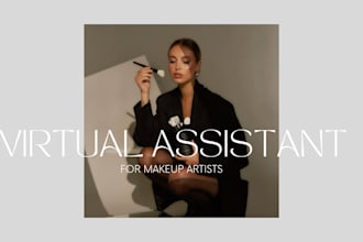 provide virtual assistant support for makeup artists