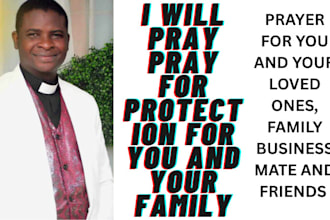 pray for protection for you and your family