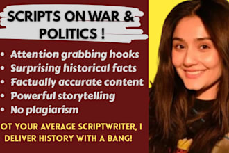 write scripts on history, economy, wars, current affairs and politics