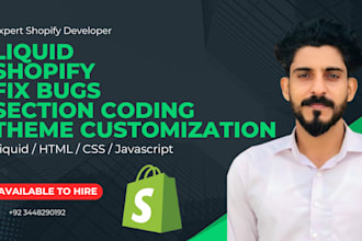 be your shopify liquid developer and shopify custom section developer
