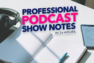 create podcase show notes that engages your listeners