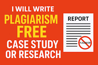 write plagiarism free case study or research report quickly