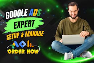 setup and manage high converting google ads PPC campaigns