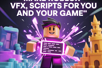 make roblox vfx, scripts for you and your game