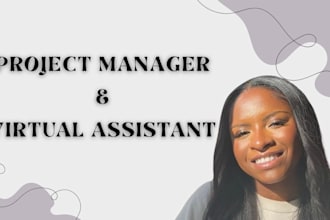 be your project manager and virtual assistant for business support
