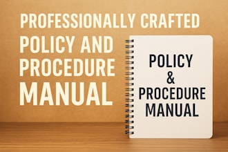 write a custom policy ad procedure manual for your business or organization