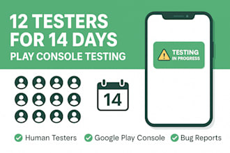 provide you 12 testers active for 14 day for play console app close testing