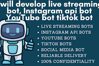 develop live streaming bot, automated tiktok bot twitter bot , instagram api bot