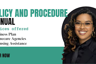 get licensed, write policy and procedure for home care, healthcare, group home