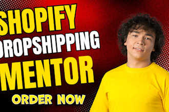 mentor you on shopify and dropshipping to help you launch a successful store