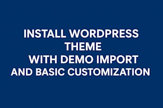 install wordpress theme with demo import and basic customization