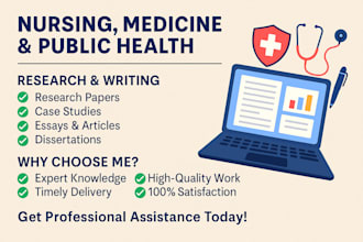 write nursing, medical, and public health research, case studies, and reports
