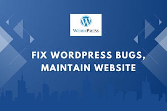 fix wordpress bugs and provide complete website maintenance