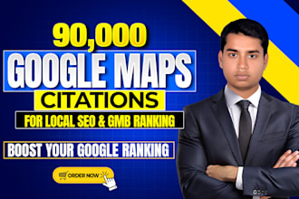 create 90,000 google maps citations for local SEO and gmb ranking